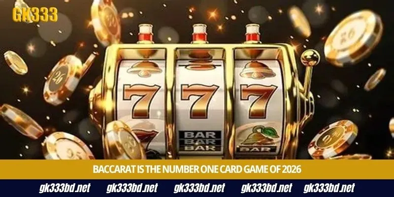Baccarat is the number one card game of 2026