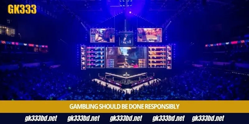 Gambling should be done responsibly