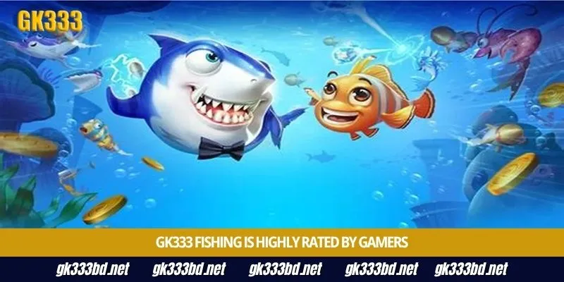 Gk333 fishing is highly rated by gamers
