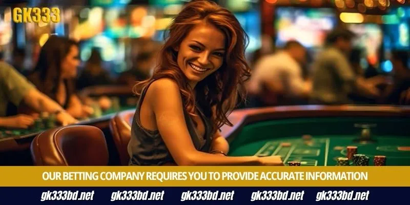Our betting company requires you to provide accurate information