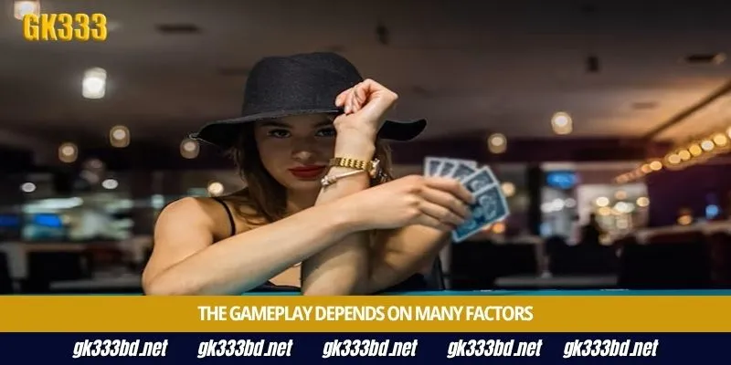 The gameplay depends on many factors